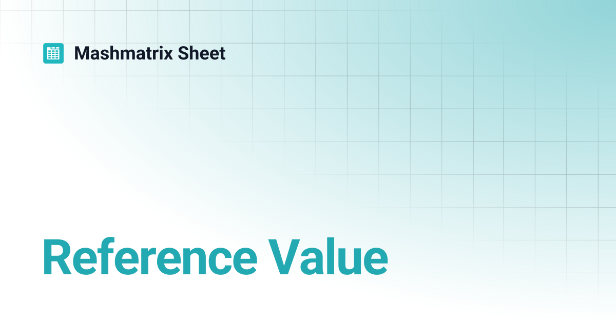Reference Value | Mashmatrix Sheet