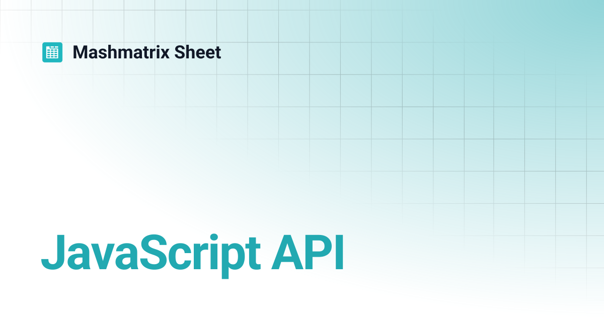 JavaScript API | Mashmatrix Sheet